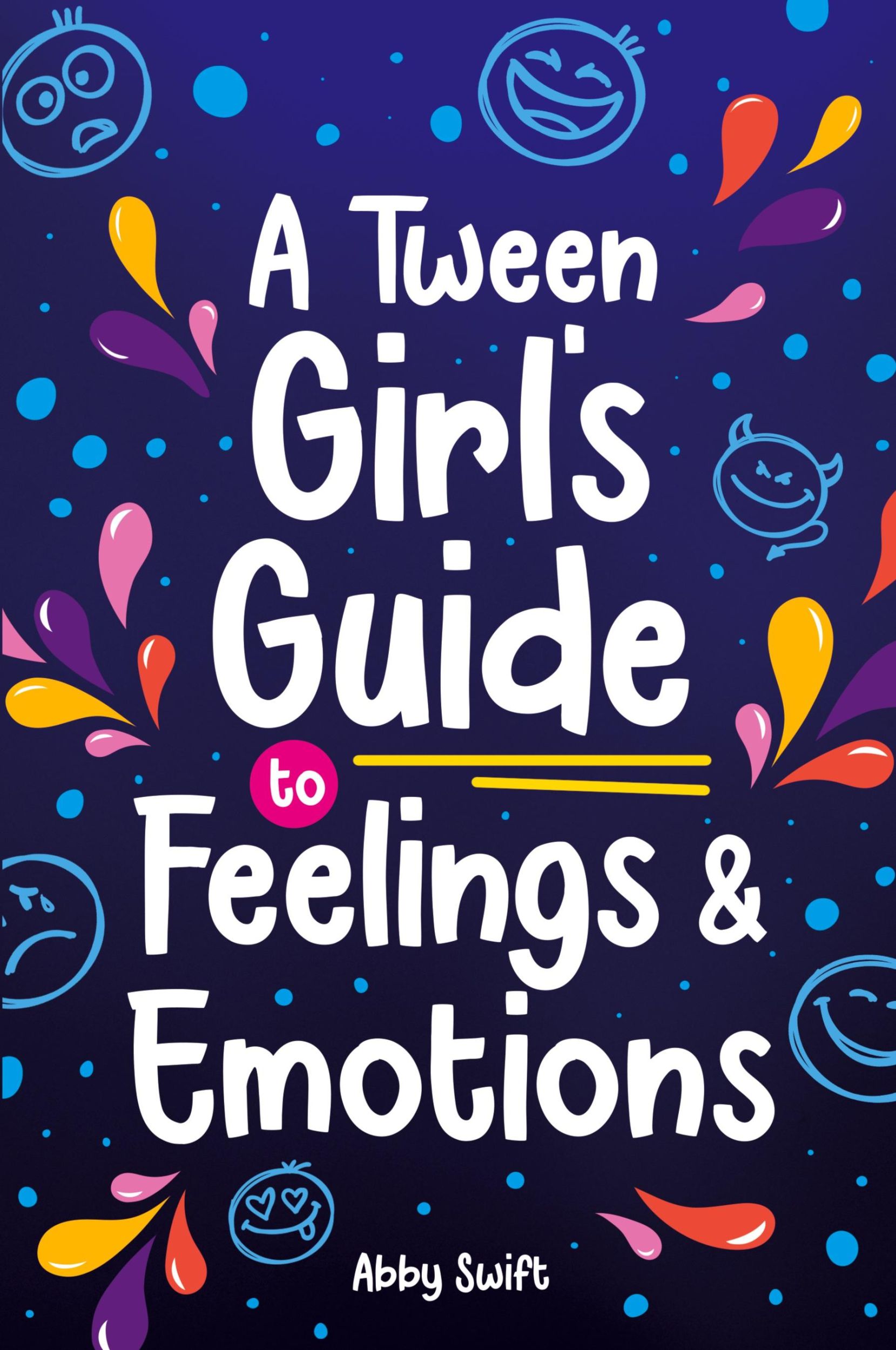 Cover: 9781915833297 | A Tween Girl's Guide to Feelings and Emotions | Abby Swift | Buch