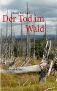 Cover: 9783848267323 | Der Tod im Wald | Bayerwald-Krimi | Henry Gerhard | Taschenbuch