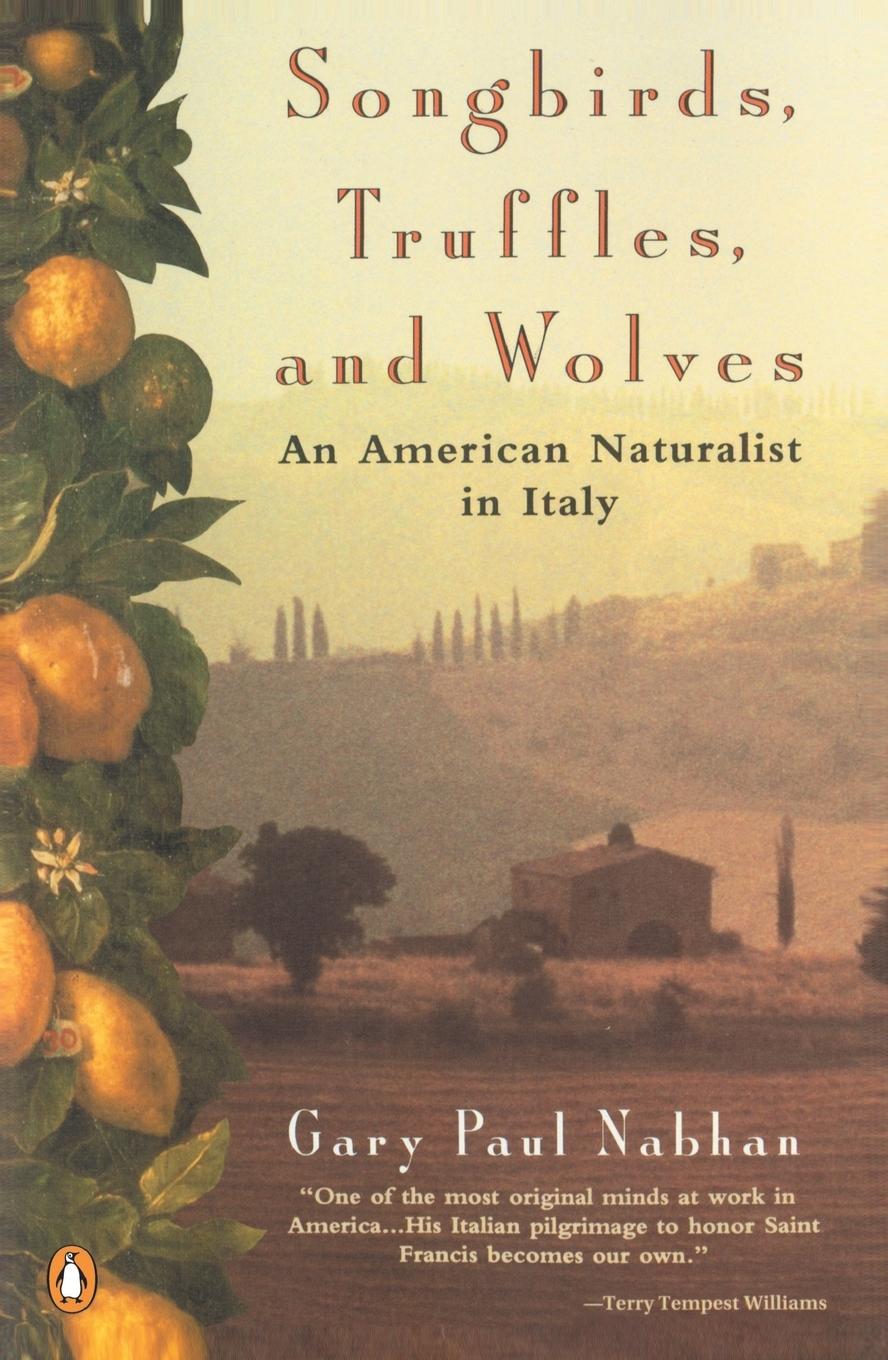 Cover: 9780140239720 | Songbirds, Truffles, and Wolves | An American Naturalist in Italy