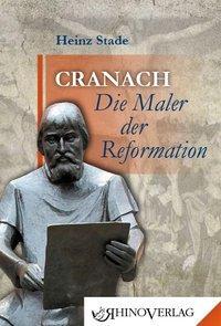 Cover: 9783955600174 | Cranach - Die Maler der Reformation | Heinz Stade | Buch | 96 S.