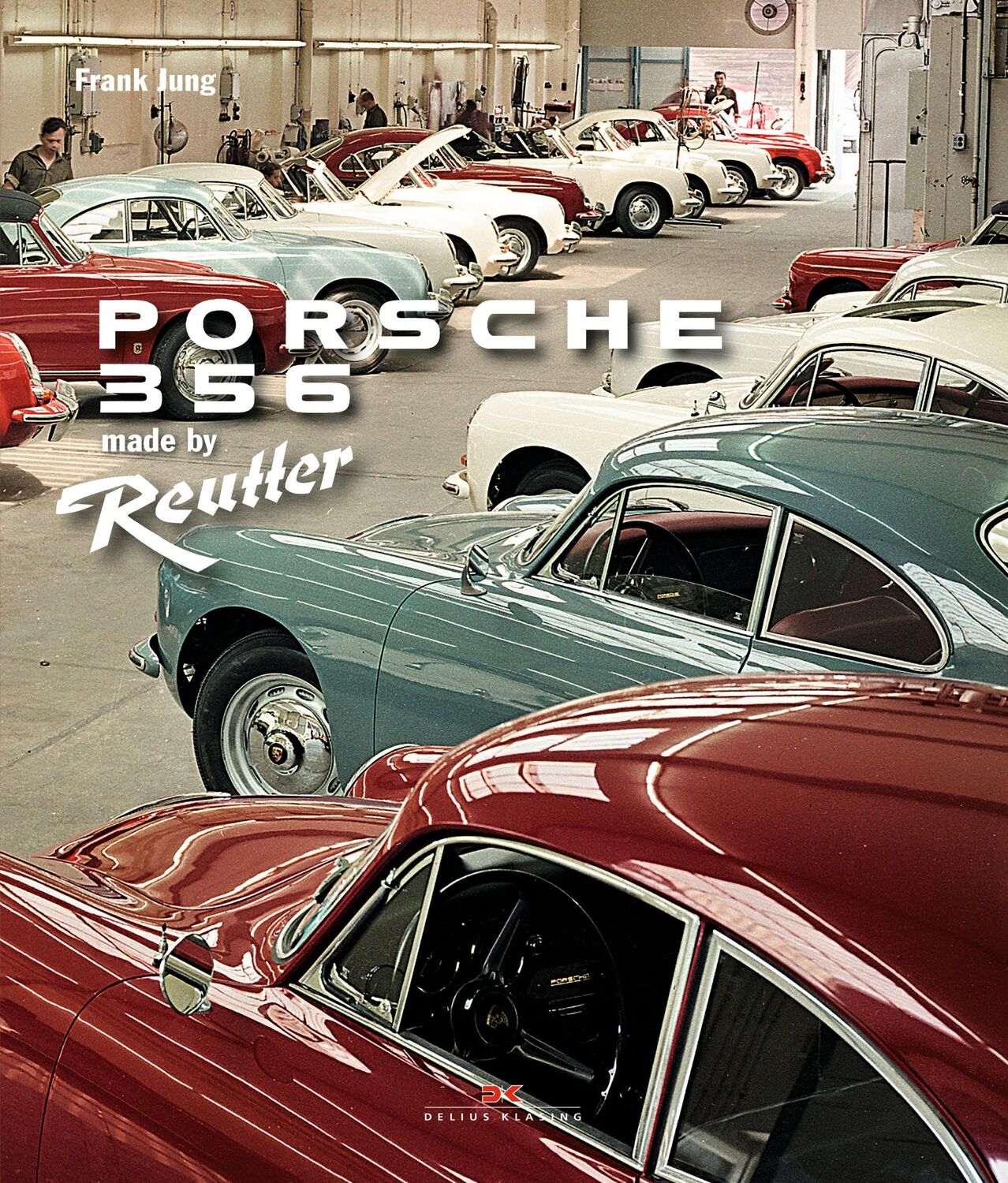 Cover: 9783667115850 | Porsche 356 | MADE BY REUTTER | Frank Jung | Buch | 336 S. | Deutsch