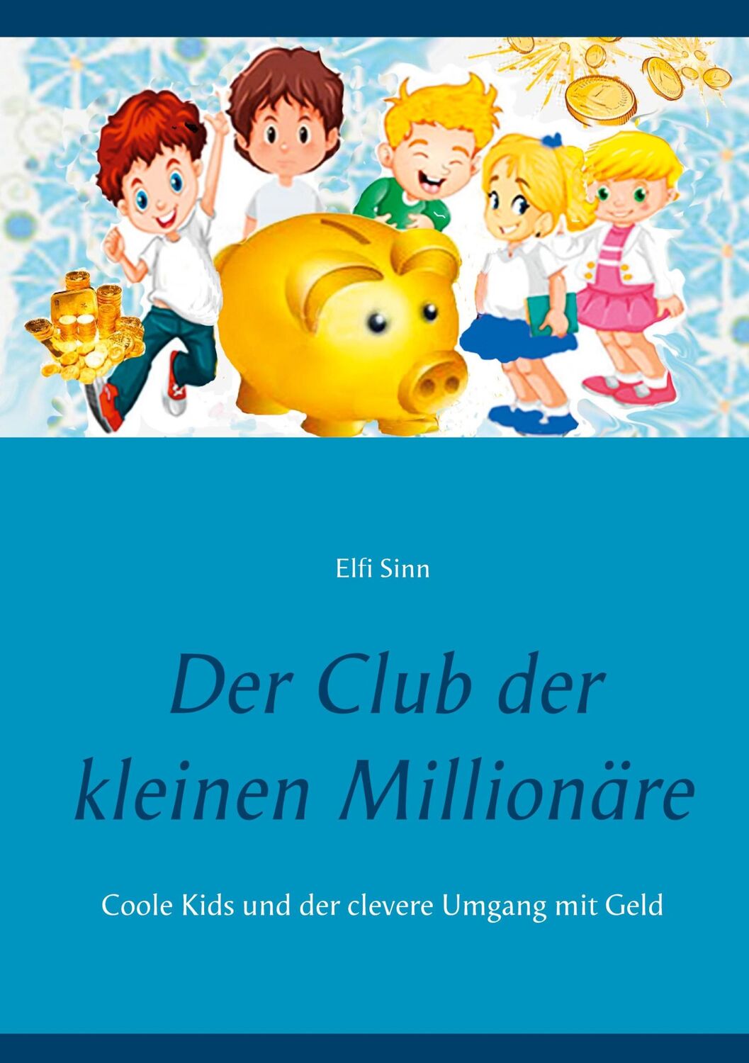 Cover: 9783753440095 | Der Club der kleinen Millionäre | Elfi Sinn | Taschenbuch | Paperback