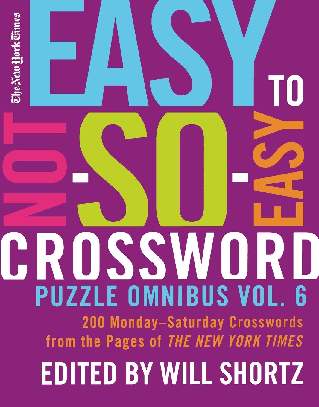 Cover: 9781250004024 | The New York Times Easy to Not-So-Easy Crossword Puzzle Omnibus Vol. 6