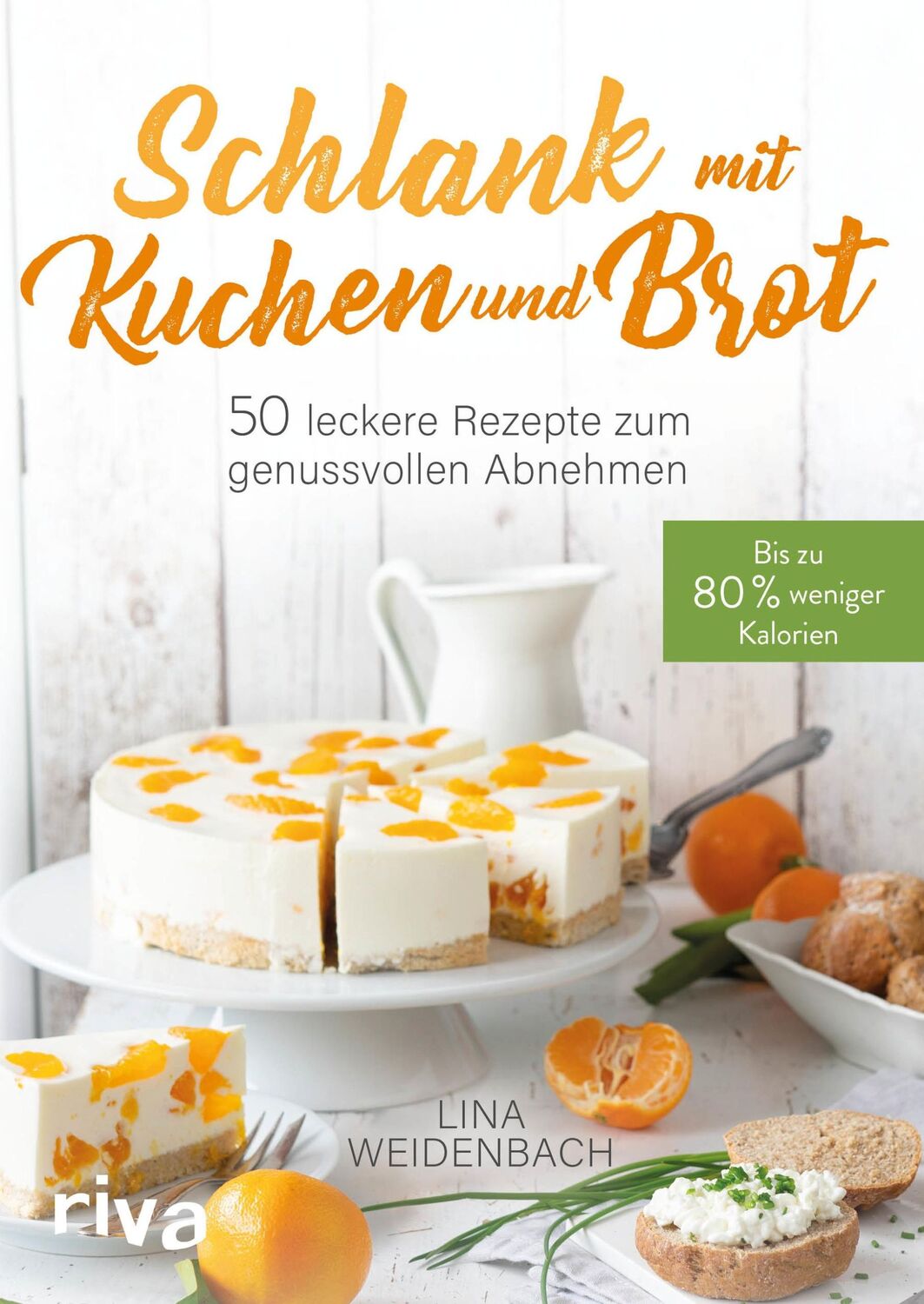 Cover: 9783742310040 | Schlank mit Kuchen und Brot | Lina Weidenbach | Taschenbuch | 128 S.