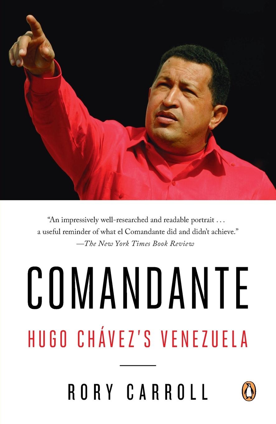 Cover: 9780143124887 | Comandante | Hugo Chávez's Venezuela | Rory Carroll | Taschenbuch