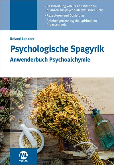 Cover: 9783964744043 | Psychologische Spagyrik - Buch | Roland Lackner | Buch | 476 S. | 2021