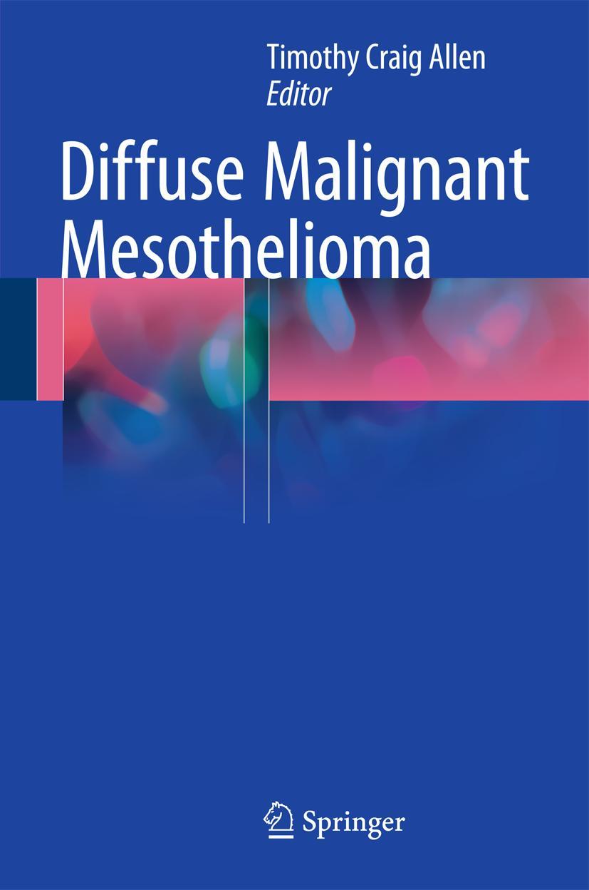 Cover: 9781493923731 | Diffuse Malignant Mesothelioma | Timothy Craig Allen | Buch | xi