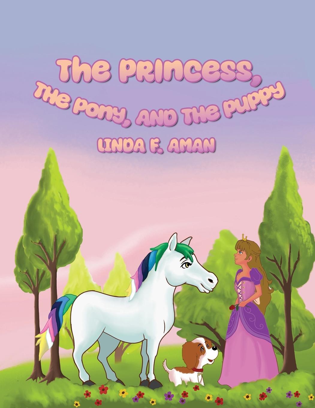 Cover: 9798893957785 | The Princess, The Pony, and The Puppy | Linda F. Aman | Taschenbuch