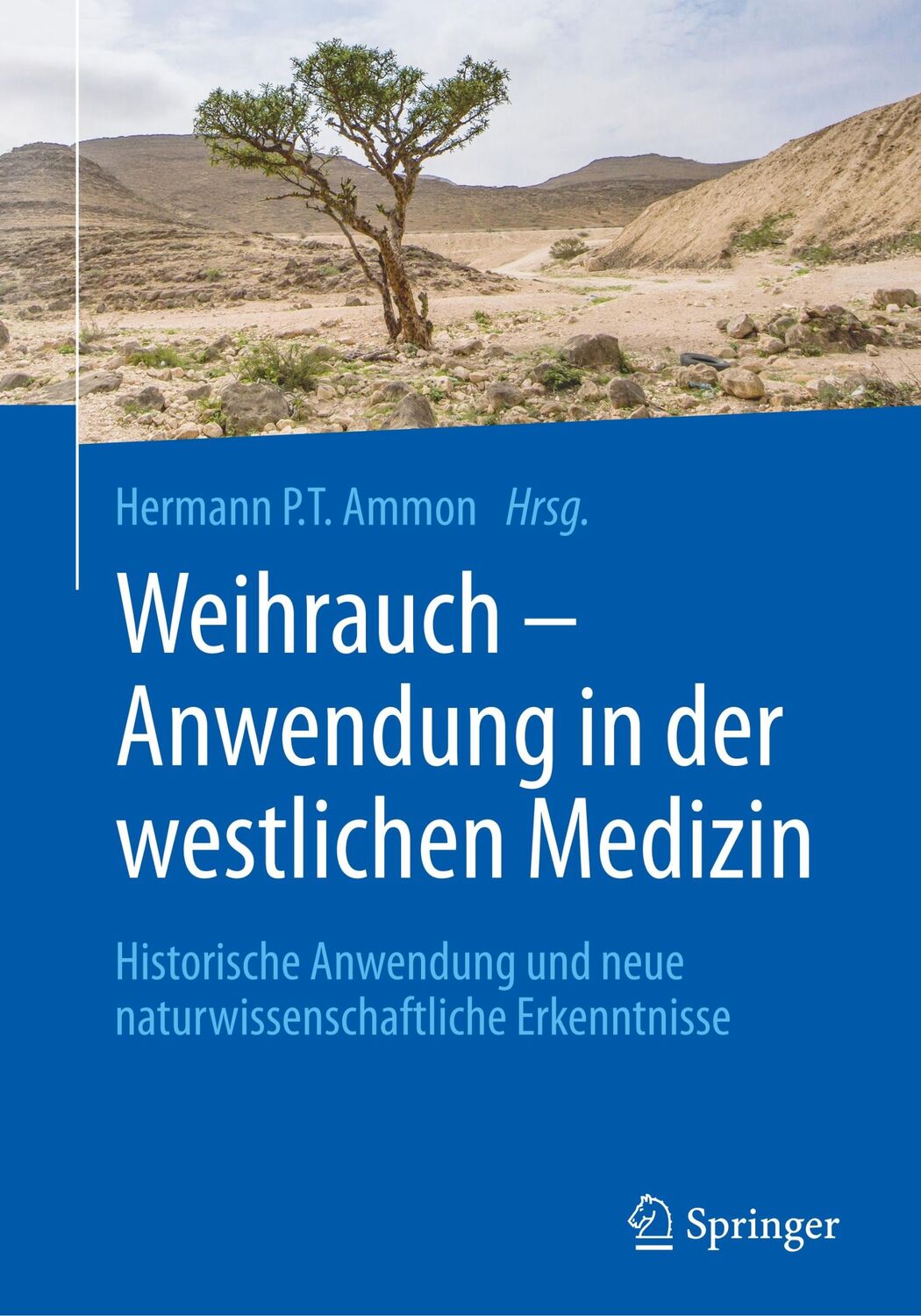 Cover: 9783662559086 | Weihrauch - Anwendung in der westlichen Medizin | Hermann P. T. Ammon