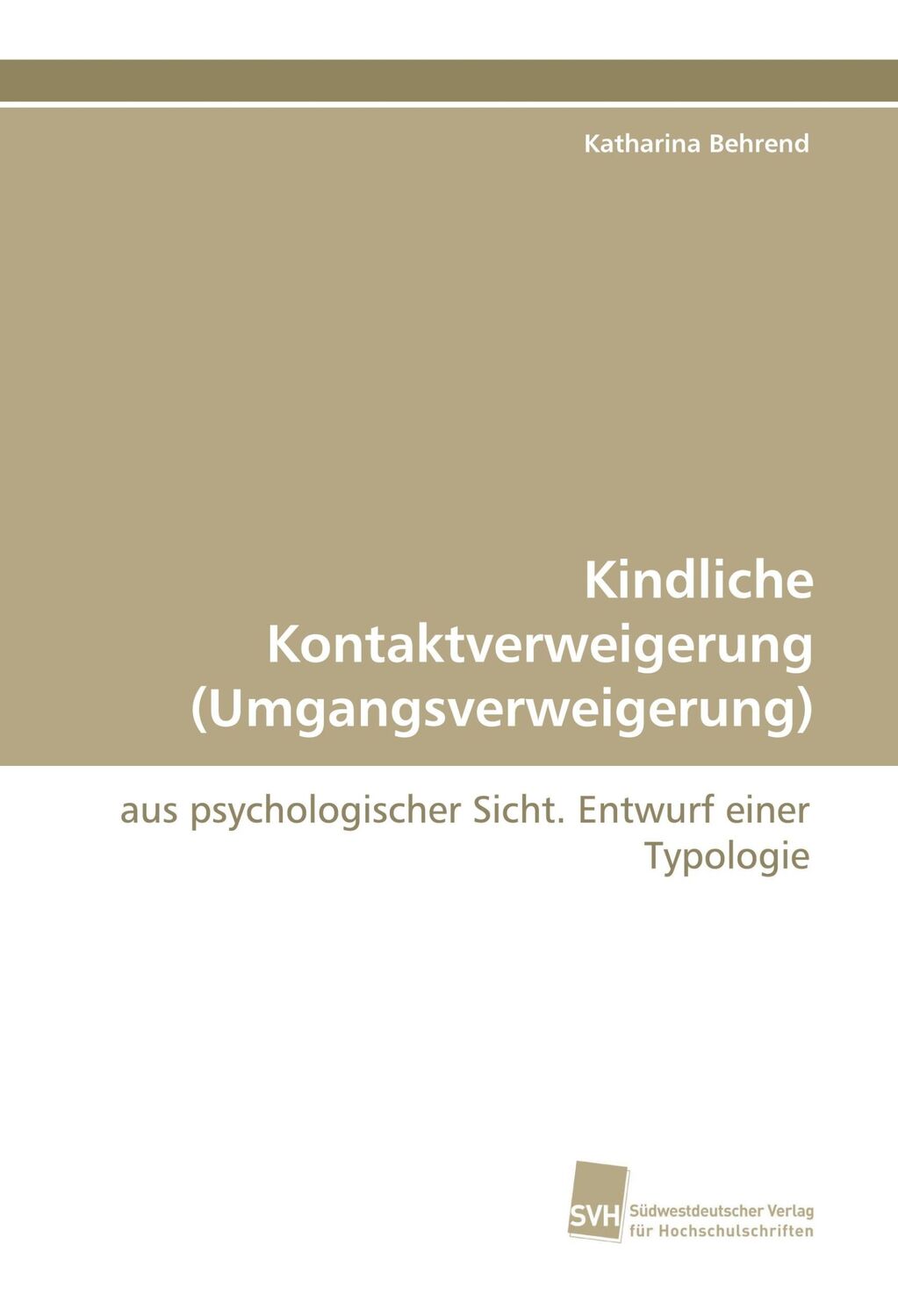 Cover: 9783838119267 | Kindliche Kontaktverweigerung (Umgangsverweigerung) | Behrend | Buch