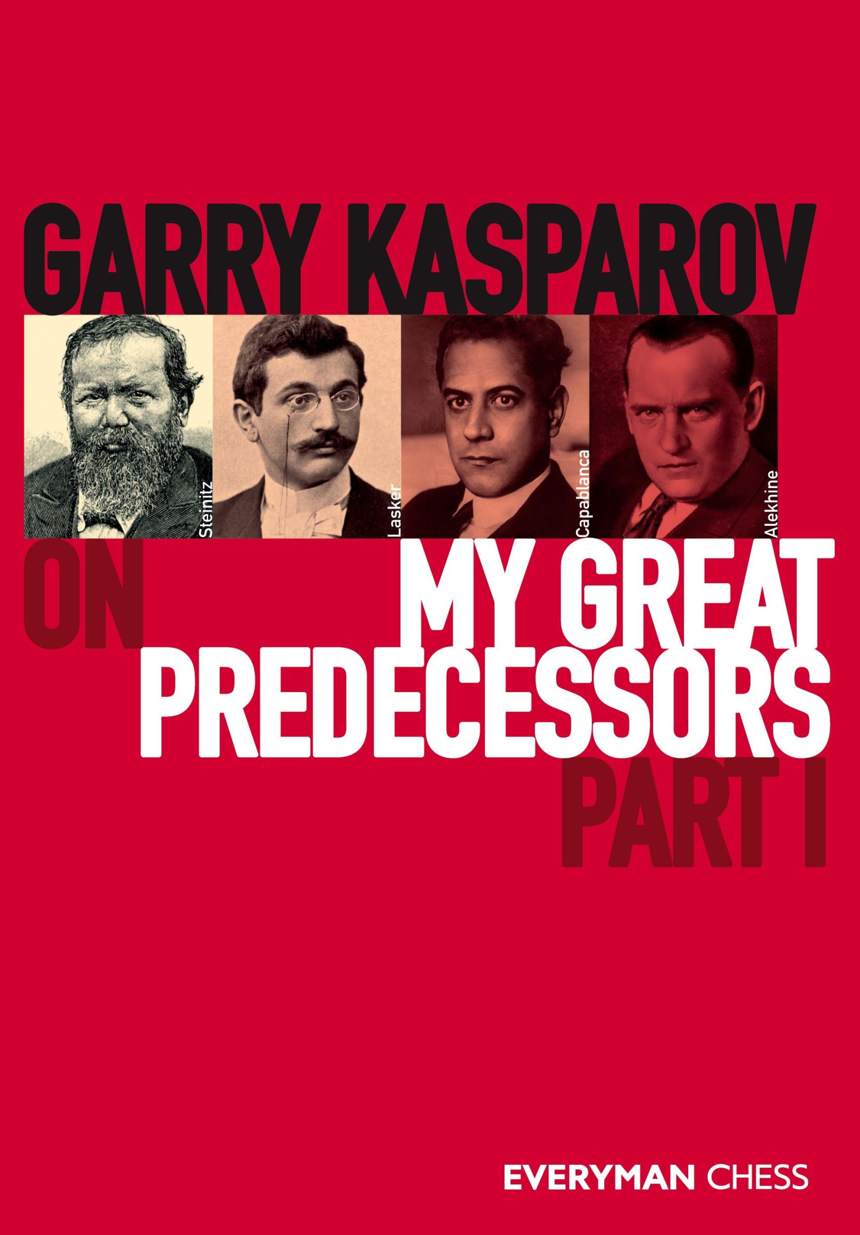 Cover: 9781781945155 | Garry Kasparov on My Great Predecessors, Part One | Garry Kasparov