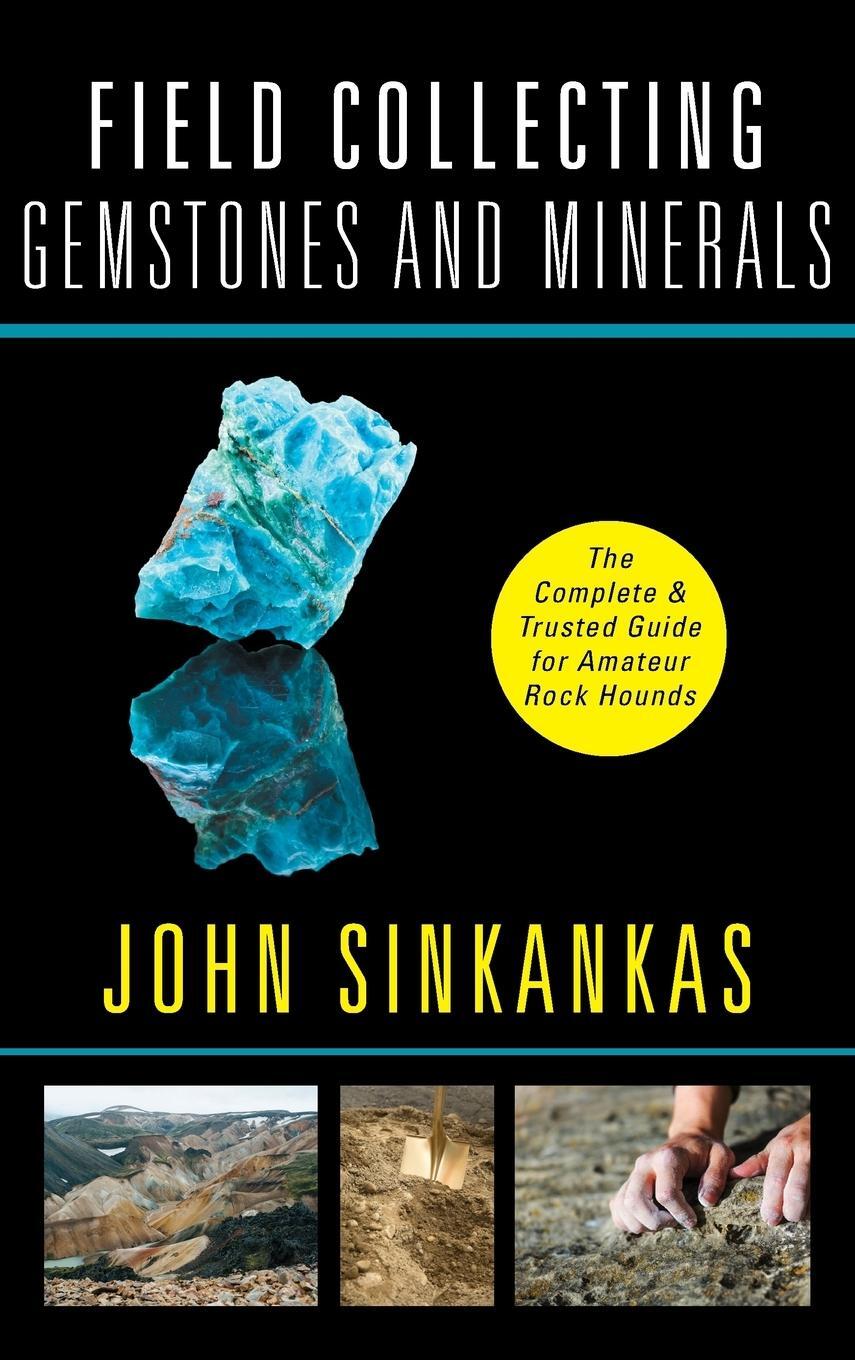 Cover: 9781635618396 | Field Collecting Gemstones and Minerals | John Sinkankas | Buch | 2019