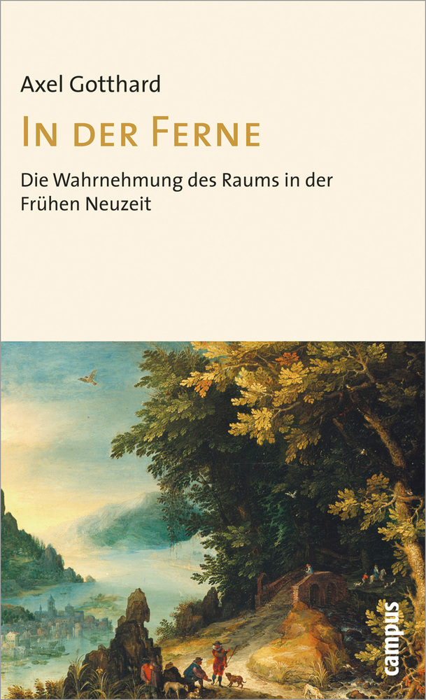 Cover: 9783593384931 | In der Ferne | Die Wahrnehmung des Raums in der Vormoderne | Gotthard