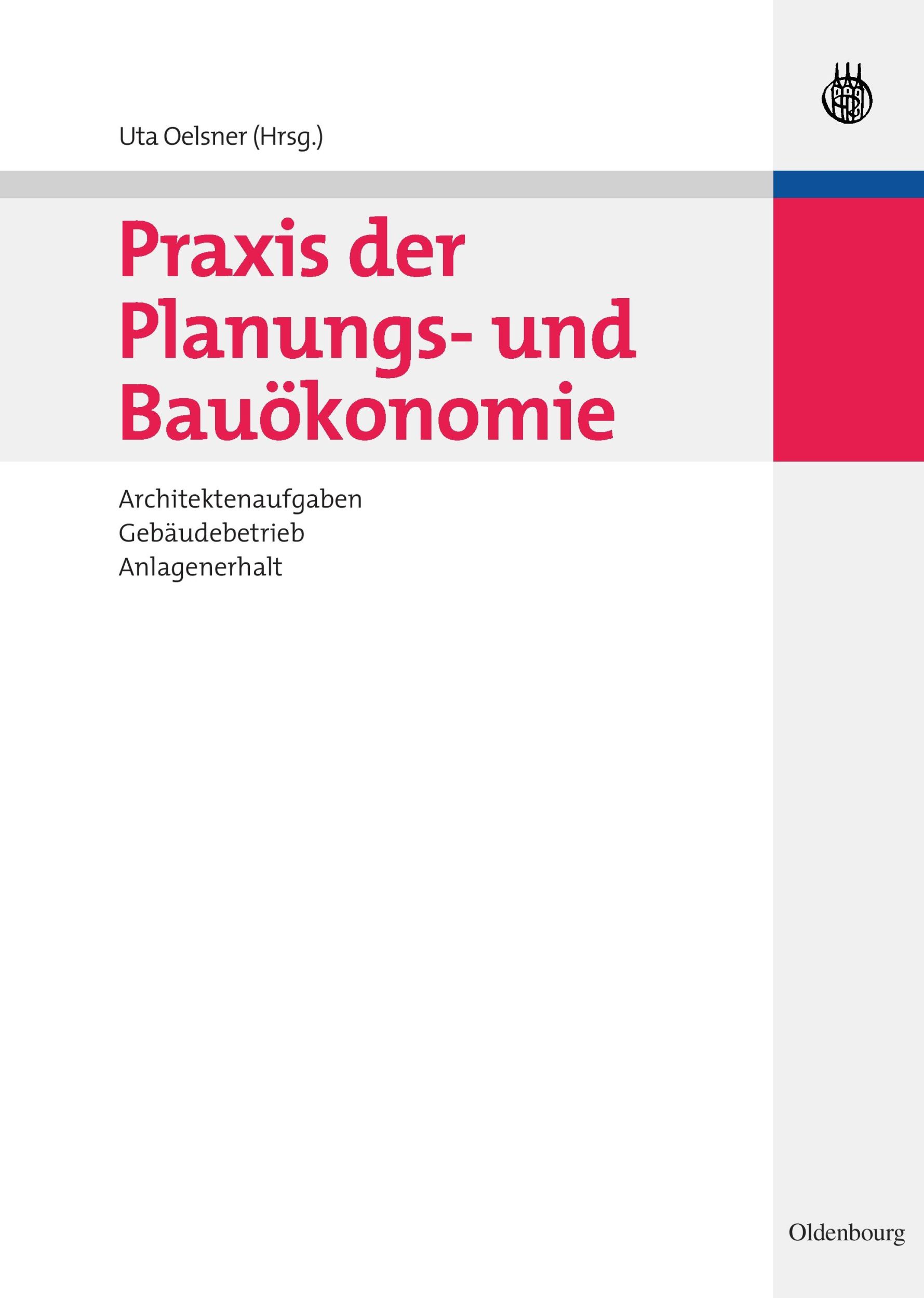 Cover: 9783486589658 | Praxis der Planungs- und Bauökonomie | Uta Oelsner | Buch | XX | 2008