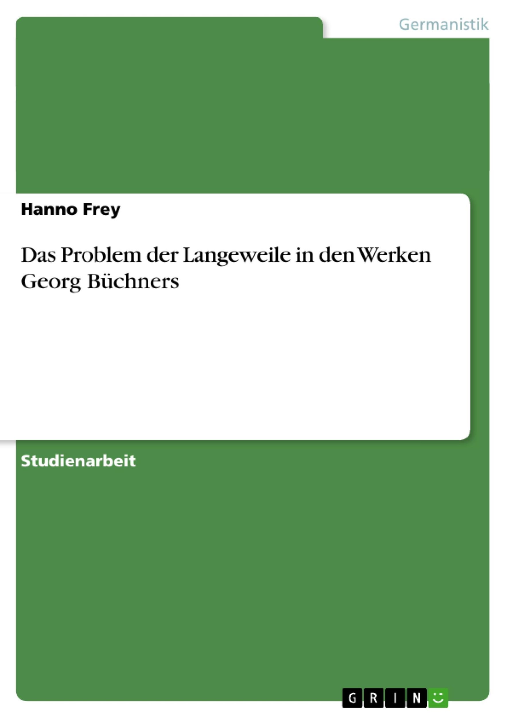 Cover: 9783638932172 | Das Problem der Langeweile in den Werken Georg Büchners | Hanno Frey