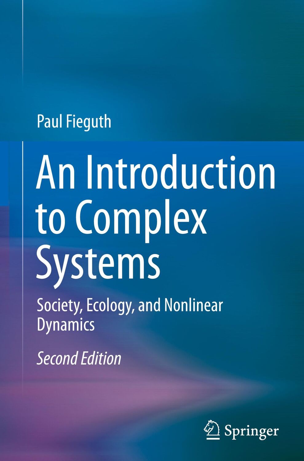 Cover: 9783030631673 | An Introduction to Complex Systems | Paul Fieguth | Buch | xiv | 2021