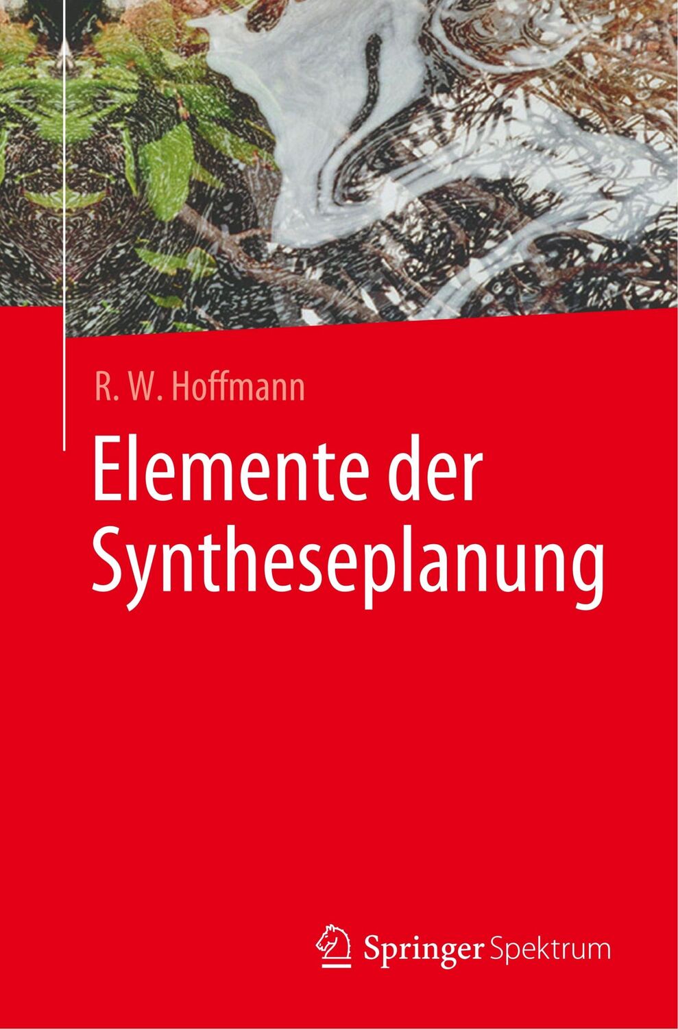 Cover: 9783662598924 | Elemente der Syntheseplanung | R. W. Hoffmann | Taschenbuch | ix