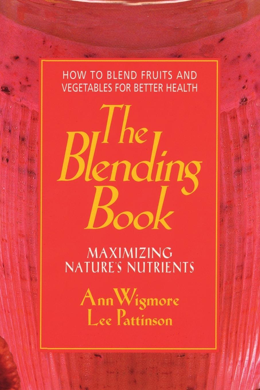 Cover: 9780895297617 | The Blending Book | Ann Wigmore | Taschenbuch | Paperback | Englisch