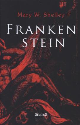 Cover: 9783863476809 | Frankenstein | Oder der moderne Prometheus | Shelley | Buch | 276 S.