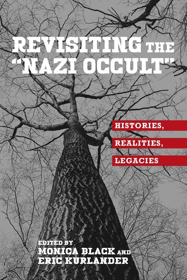 Cover: 9781640140509 | Revisiting the Nazi Occult | Histories, Realities, Legacies | Buch