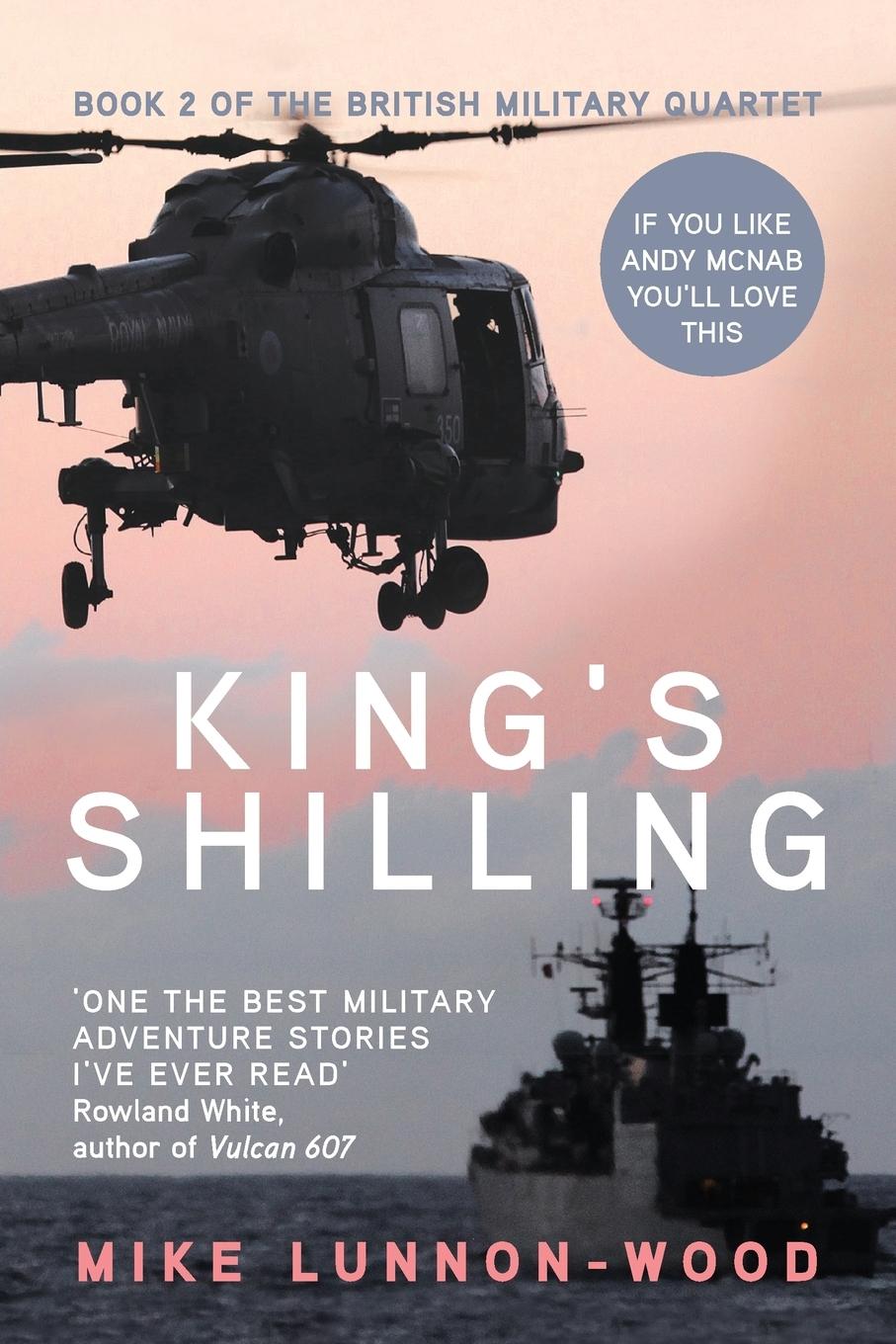 Cover: 9781909269484 | King's Shilling | Mike Lunnon-Wood | Taschenbuch | Paperback | 2016