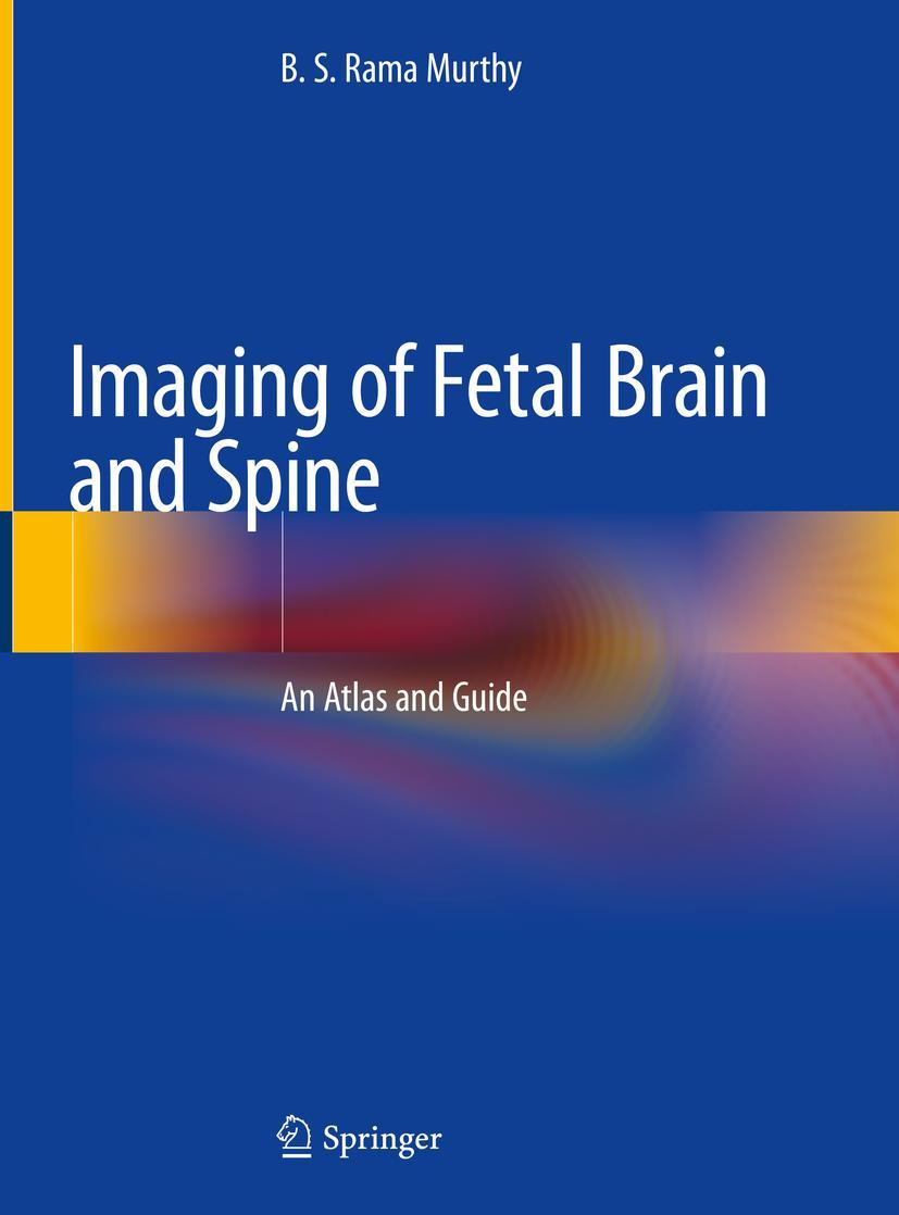 Cover: 9789811358432 | Imaging of Fetal Brain and Spine | An Atlas and Guide | Murthy | Buch