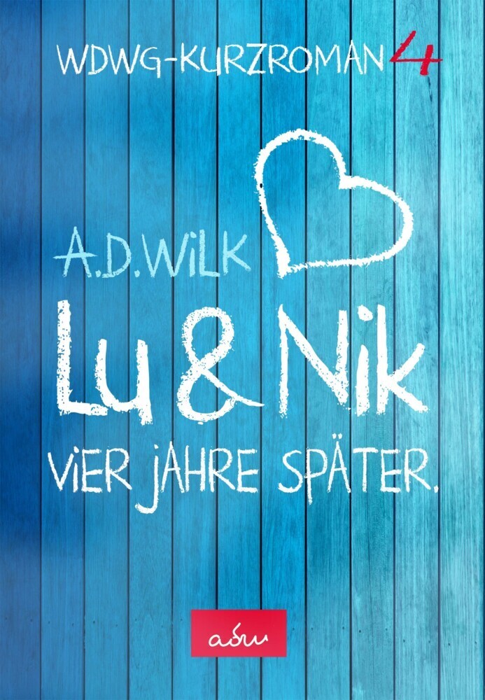 Cover: 9783985950263 | Lu &amp; Nik. Vier Jahre später | A. D. Wilk | Taschenbuch | 132 S. | 2022