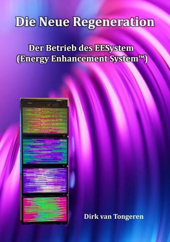 Cover: 9789403757636 | Die Neue Regeneration | Der Betrieb des EESystems | Dirk van Tongeren