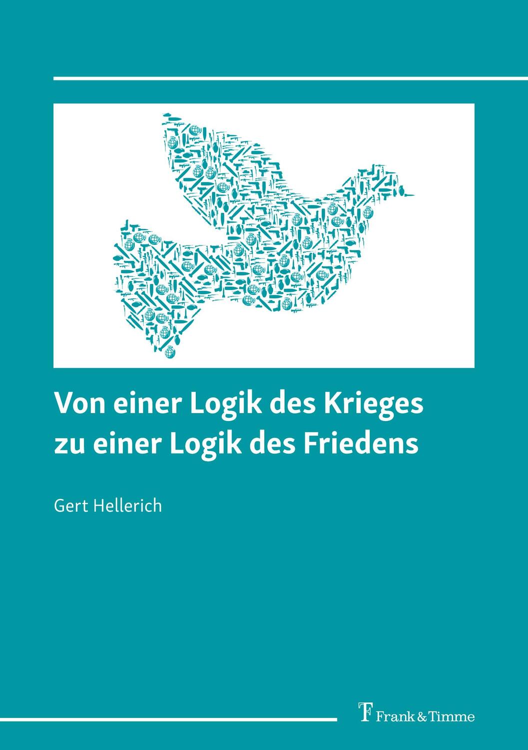 Cover: 9783732909827 | Von einer Logik des Krieges zu einer Logik des Friedens | Hellerich