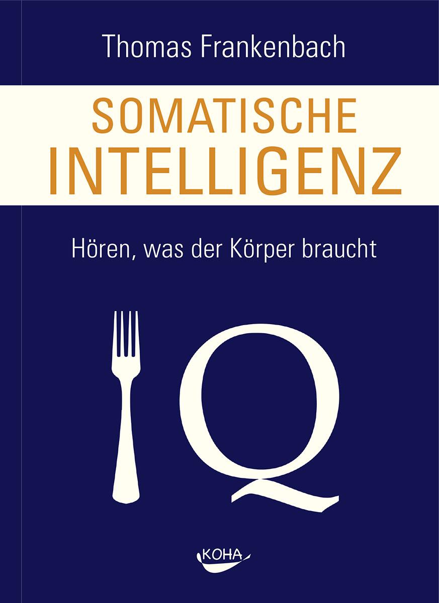 Cover: 9783867282499 | Somatische Intelligenz | Hören, was der Körper braucht | Frankenbach