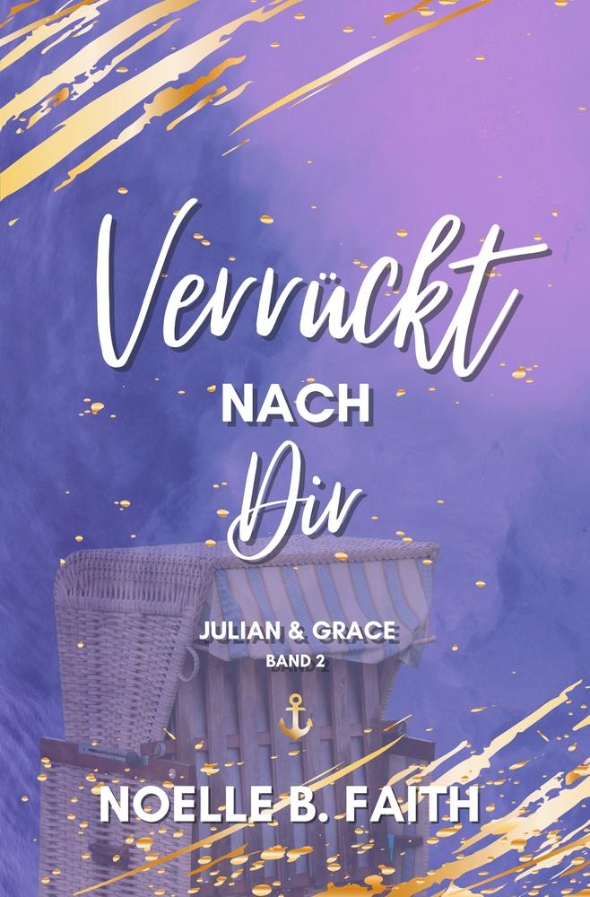 Cover: 9783754675786 | Verrückt nach Dir: Julian &amp; Grace | Noelle B. Faith | Taschenbuch