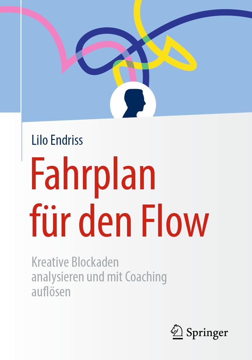 Cover: 9783658257378 | Fahrplan für den Flow | Lilo Endriss | Taschenbuch | xiii | Deutsch