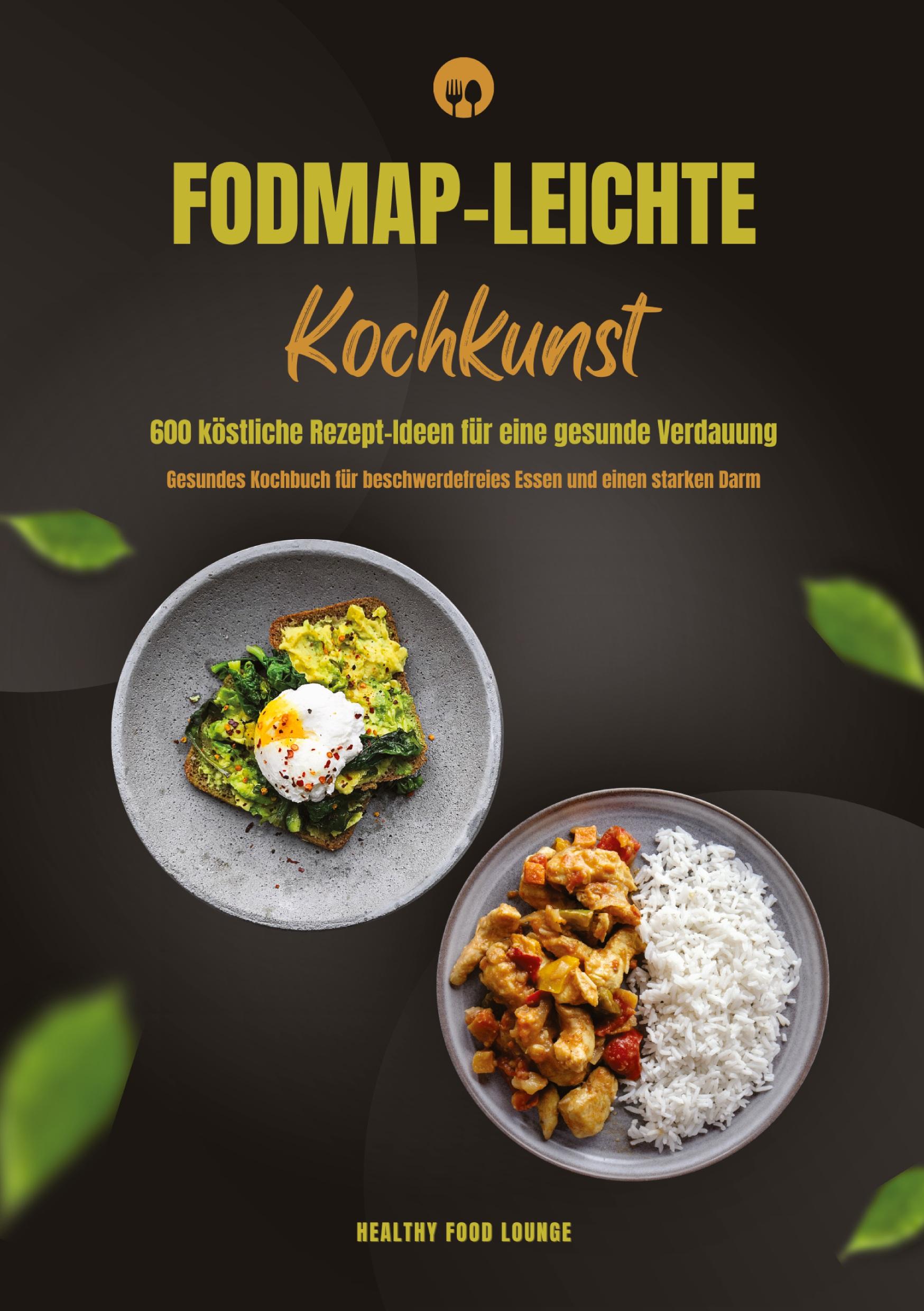 Cover: 9783384400253 | FODMAP-leichte Kochkunst: 600 köstliche Rezept-Ideen für eine...