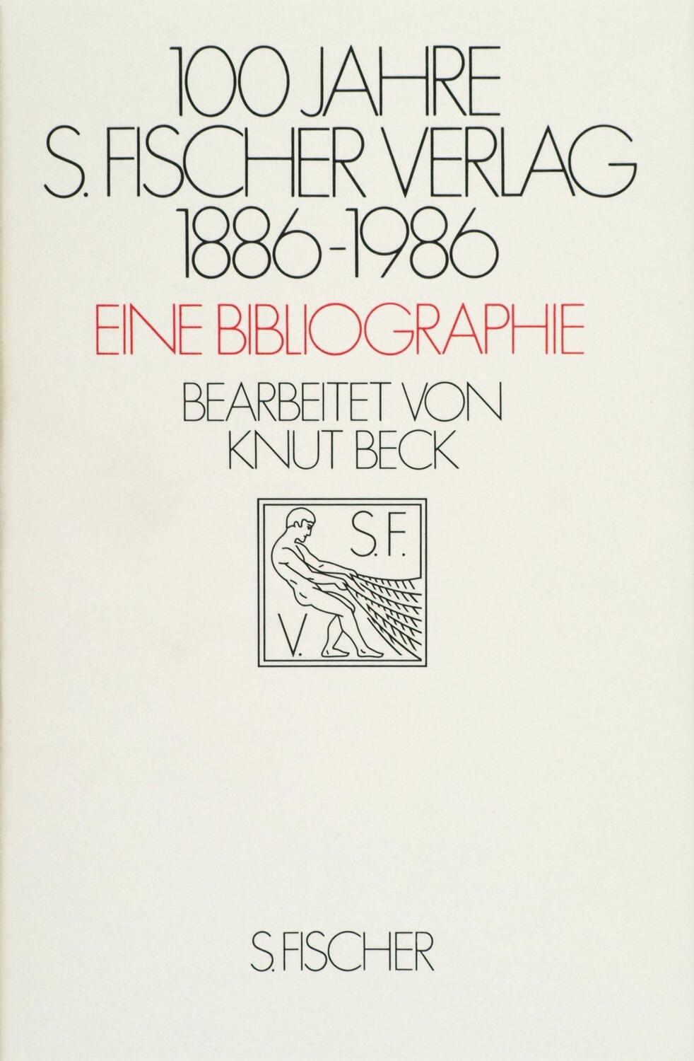 Cover: 9783100215024 | 100 Jahre S. Fischer Verlag 1886-1986 Eine Bibliographie | Knut Beck