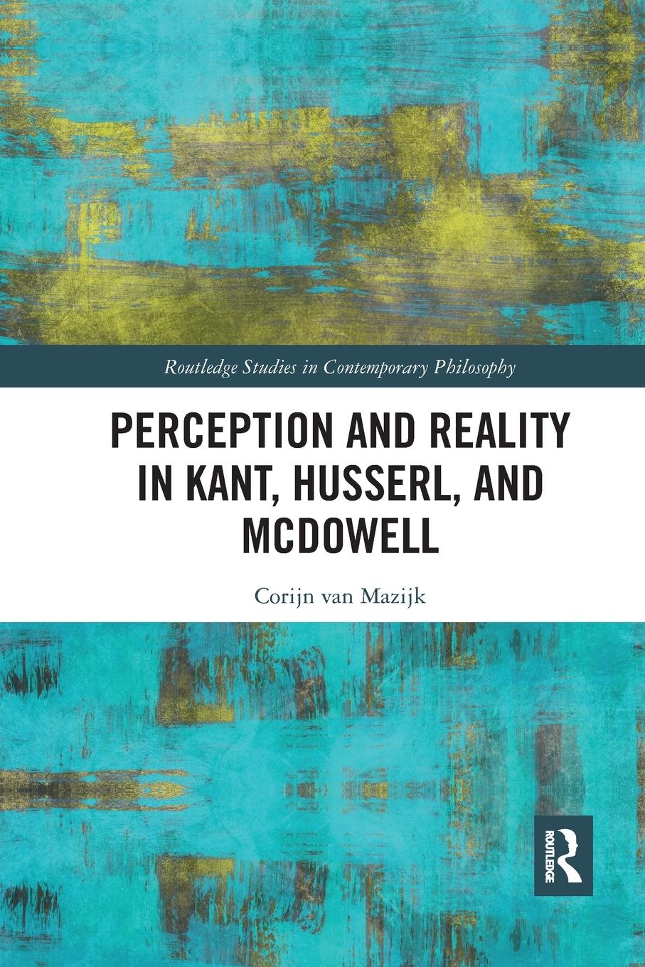 Cover: 9781032337050 | Perception and Reality in Kant, Husserl, and McDowell | Mazijk | Buch