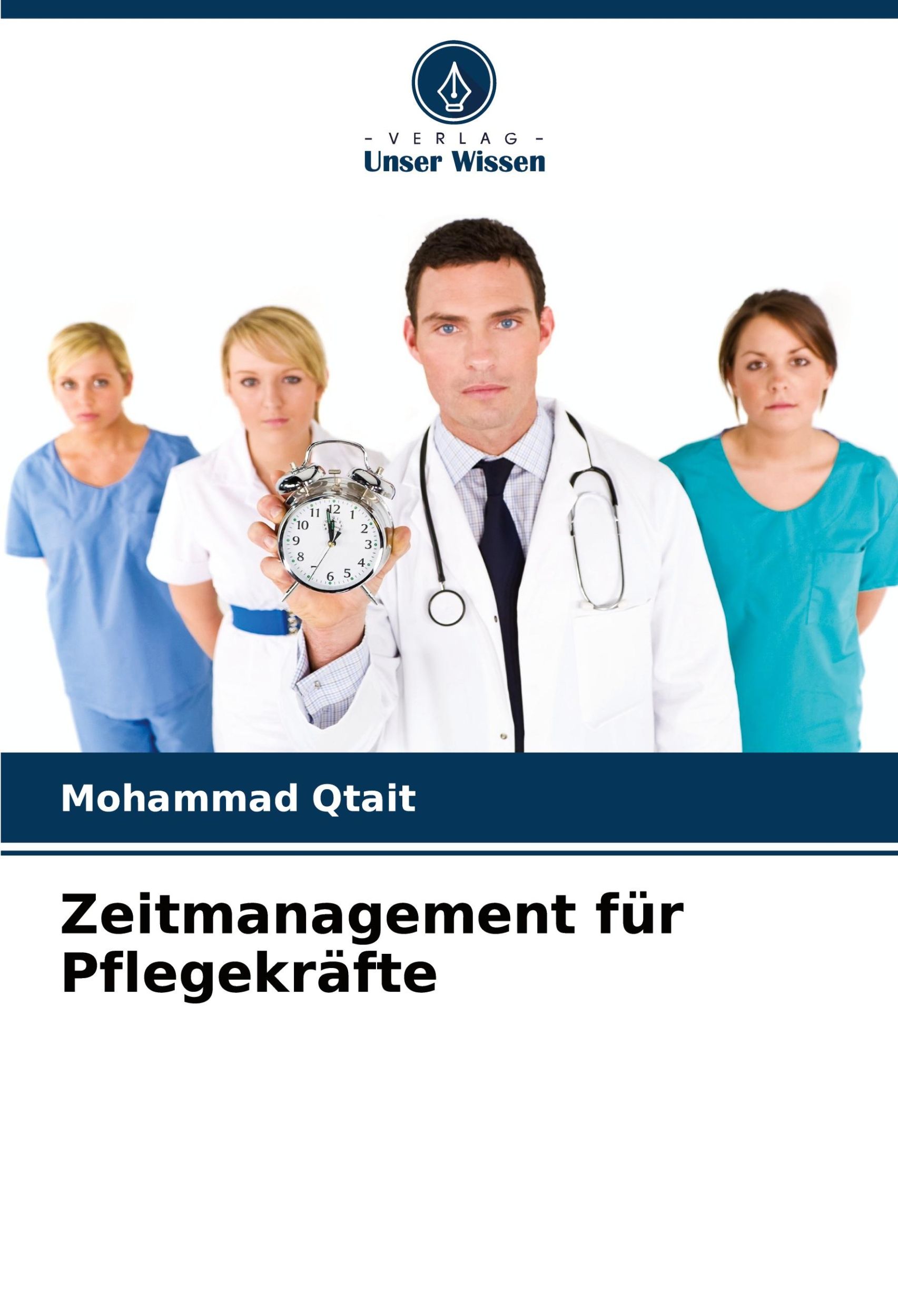 Cover: 9786207598656 | Zeitmanagement für Pflegekräfte | Mohammad Qtait | Taschenbuch | 52 S.