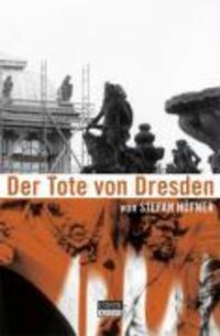 Cover: 9783936950137 | Der Tote von Dresden | Krimi, Conte Krimi 2 | Stefan Hüfner | Buch