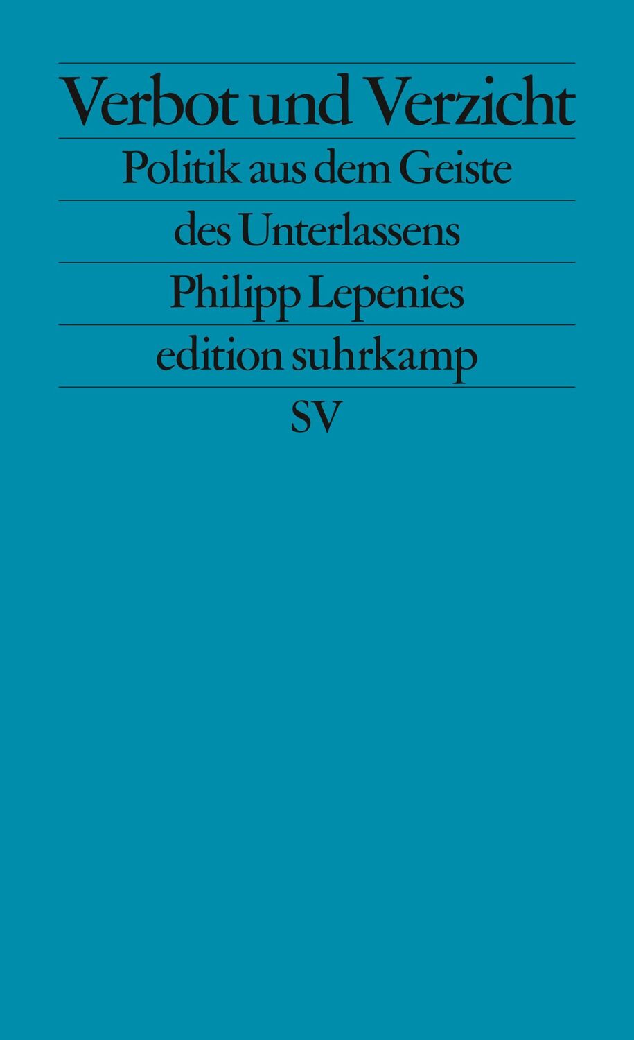 Cover: 9783518127872 | Verbot und Verzicht | Politik aus dem Geiste des Unterlassens | Buch