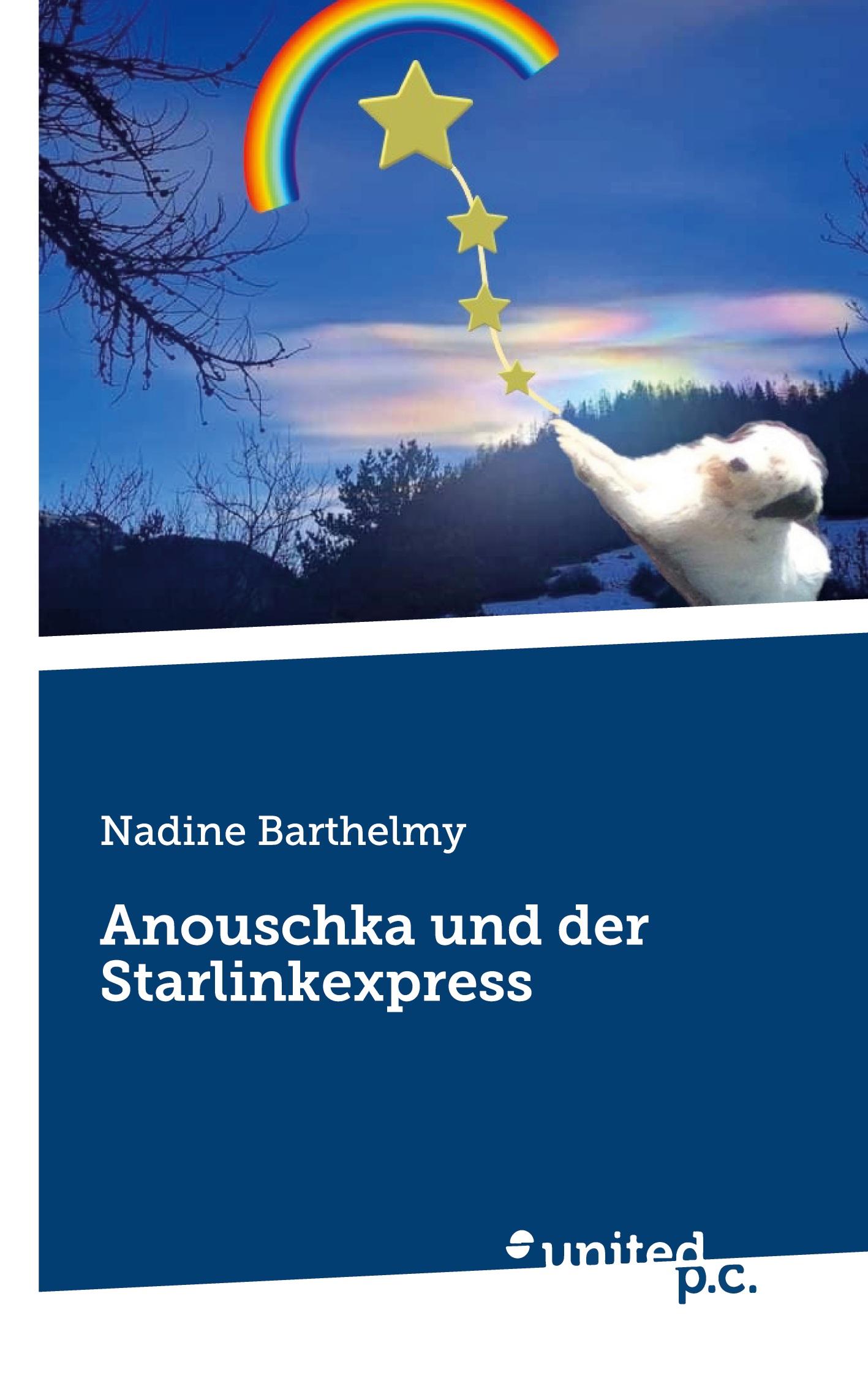 Cover: 9783710324291 | Anouschka | Und der Starlinkexpress | Nadine Barthelmy | Taschenbuch