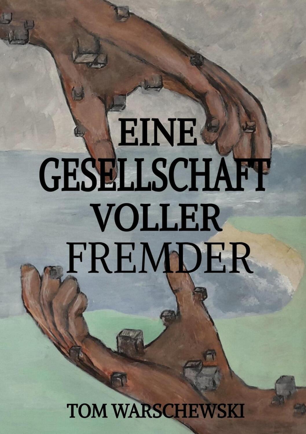 Cover: 9783756838271 | Eine Gesellschaft voller Fremder | Tom Warschewski | Taschenbuch