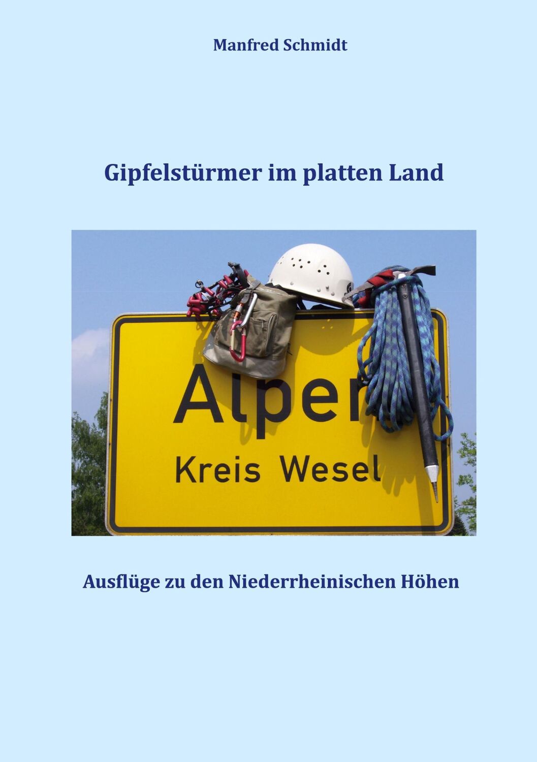 Cover: 9783758312687 | Gipfelstürmer im platten Land | Manfred Schmidt | Taschenbuch | 168 S.