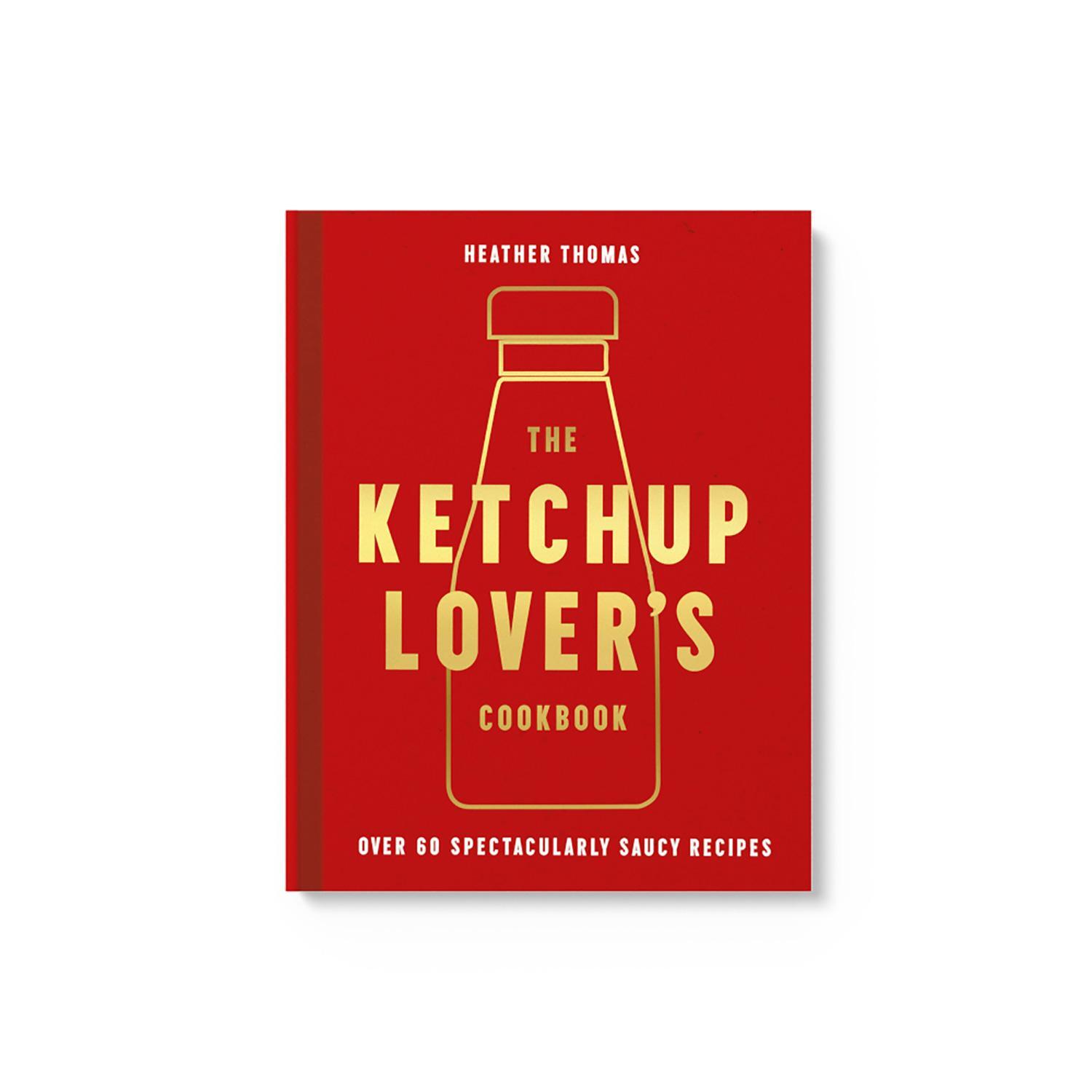 Bild: 9780008492359 | The Ketchup Lover's Cookbook | Over 60 Spectacularly Saucy Recipes