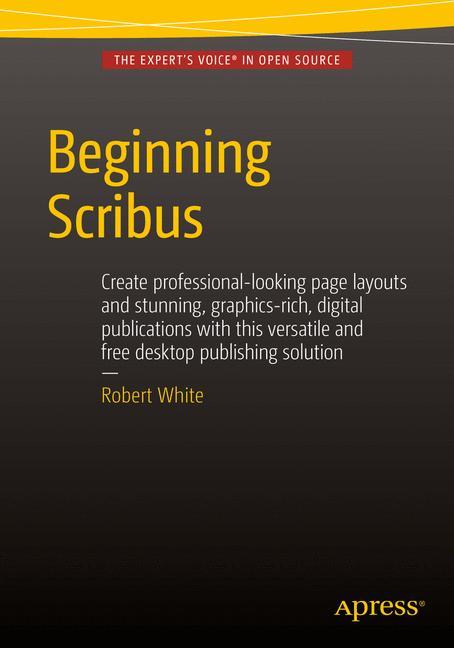 Cover: 9781484207239 | Beginning Scribus | Robert White | Taschenbuch | xxiv | Englisch