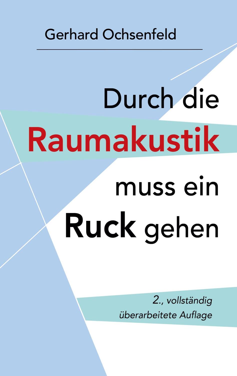 Cover: 9783756276707 | Durch die Raumakustik muss ein Ruck gehen | Gerhard Ochsenfeld | Buch