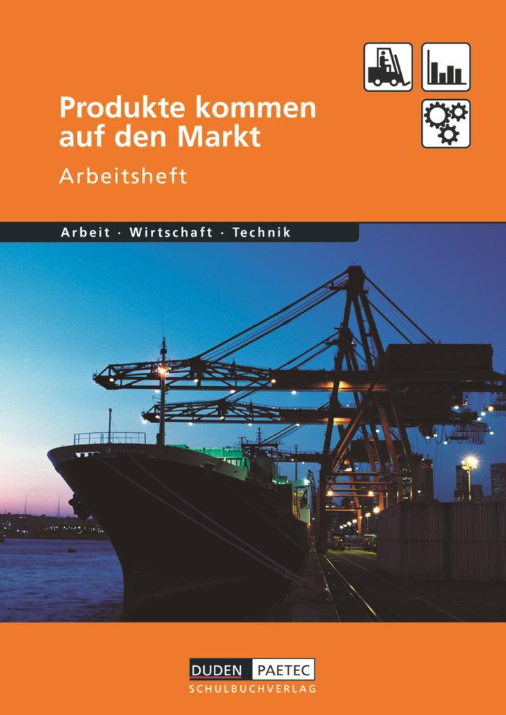 Cover: 9783835560109 | Duden Arbeit - Wirtschaft - Technik: Produkte kommen auf den Markt....