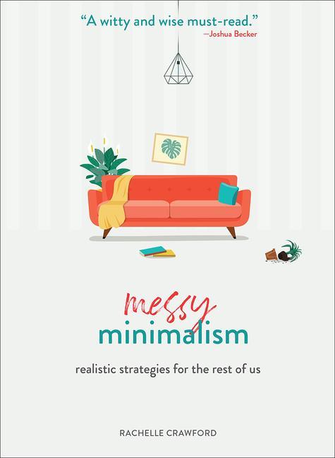 Cover: 9781506466866 | Messy Minimalism | Realistic Strategies for the Rest of Us | Crawford