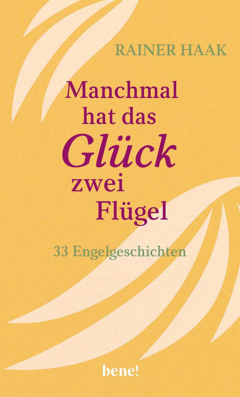 Cover: 9783963402760 | Manchmal hat das Glück zwei Flügel | 33 Engelgeschichten | Rainer Haak