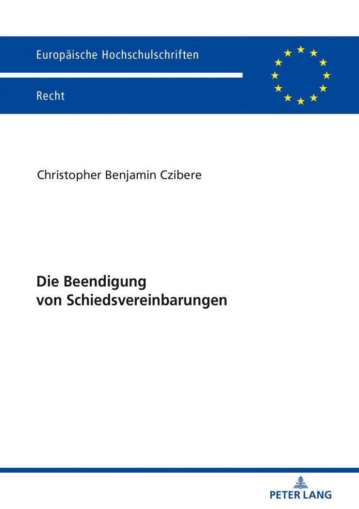 Cover: 9783631780558 | Die Beendigung von Schiedsvereinbarungen | Czibere | Taschenbuch