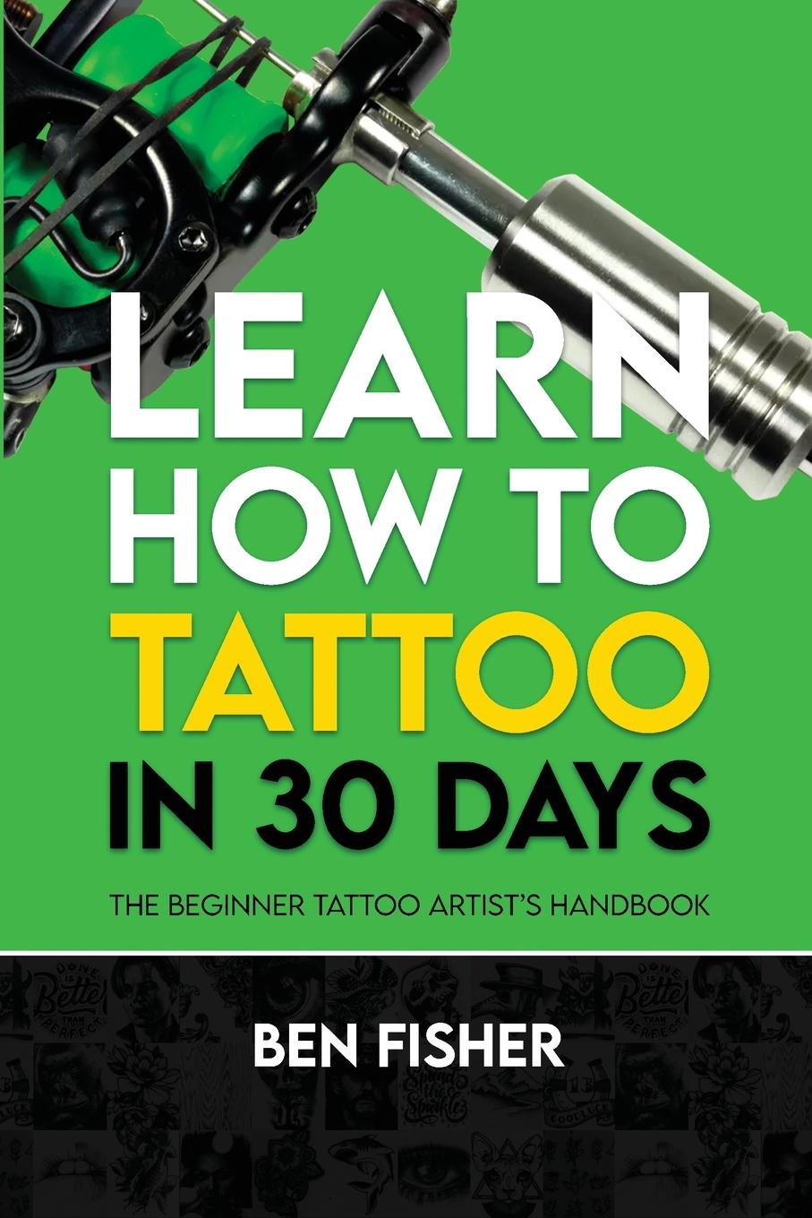 Cover: 9781800947733 | Learn How to Tattoo in 30 Days | The Beginner Tattoo Artist's Handbook