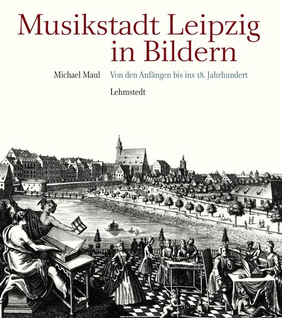 Cover: 9783942473880 | Musikstadt Leipzig in Bildern | Michael Maul | Buch | 223 S. | Deutsch